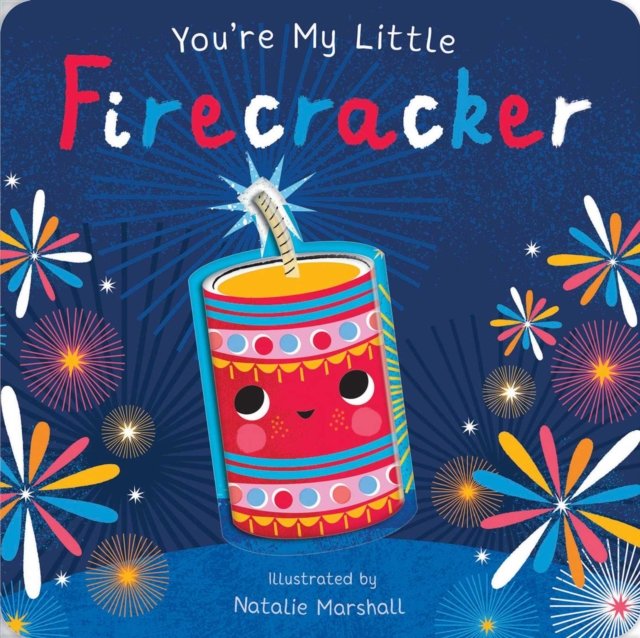 You''re My Little Firecracker