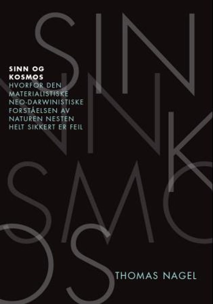 Sinn og kosmos - hvorfor den materialistiske neo-darwinistiske forståelsen av naturen nesten helt sikkert er feil