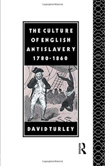 The Culture of English Antislavery, 1780-1860