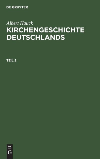 Albert Hauck: Kirchengeschichte Deutschlands. Teil 2
