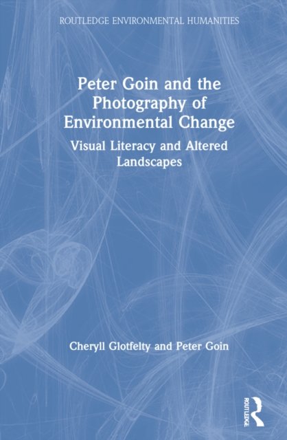 Peter Goin and the Photography of Environmental Change