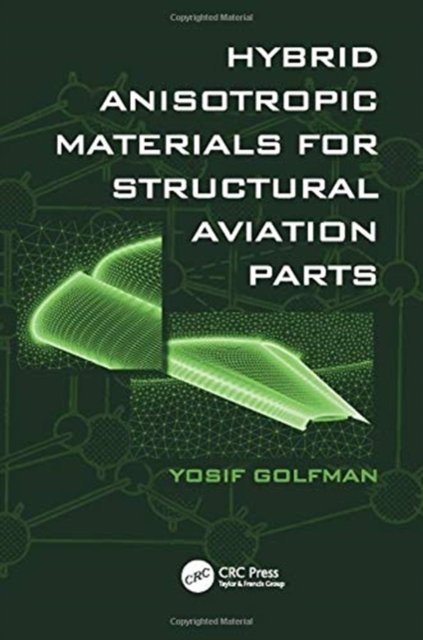 Hybrid Anisotropic Materials for Structural Aviation Parts