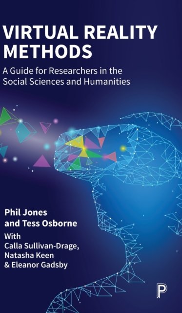 Virtual Reality Methods – A Guide for Researchers in the Social Sciences and Humanities