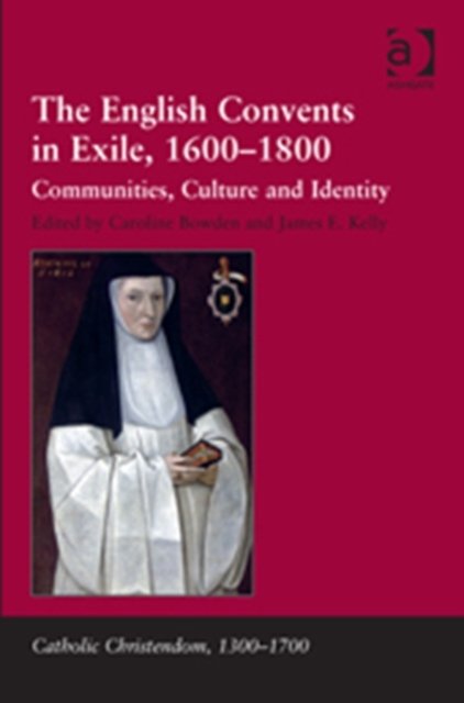 The English Convents in Exile, 1600–1800