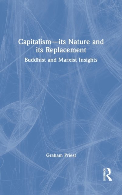 Capitalism--its Nature and its Replacement