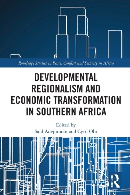 Developmental Regionalism and Economic Transformation in Southern Africa