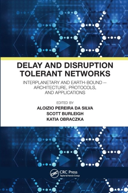 Delay and Disruption Tolerant Networks