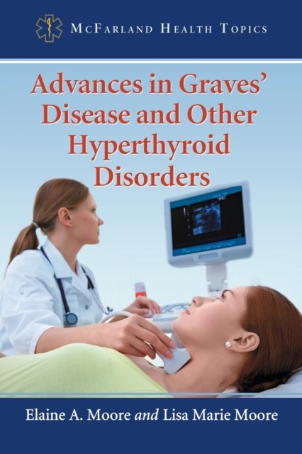 Advances in Graves'' Disease and Other Hyperthyroid Disorders