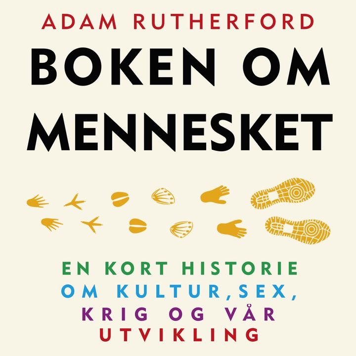 Boken om mennesket - en kort historie om kultur, sex, krig og vår utvikling