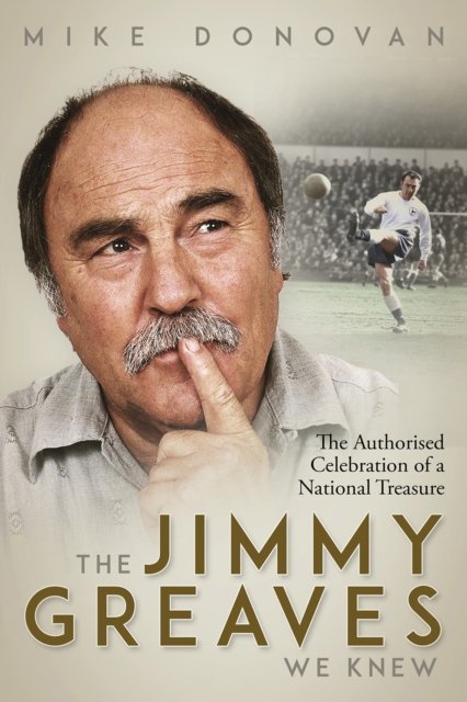 The Jimmy Greaves We Knew