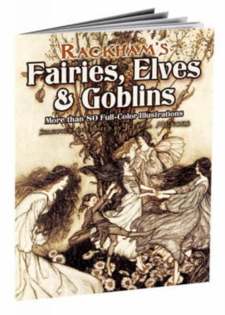 Rackham''s Fairies, Elves & Goblins