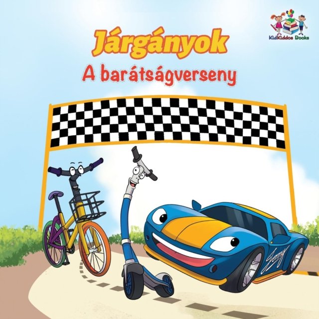 The Wheels The Friendship Race (Hungarian Children''s Book)
