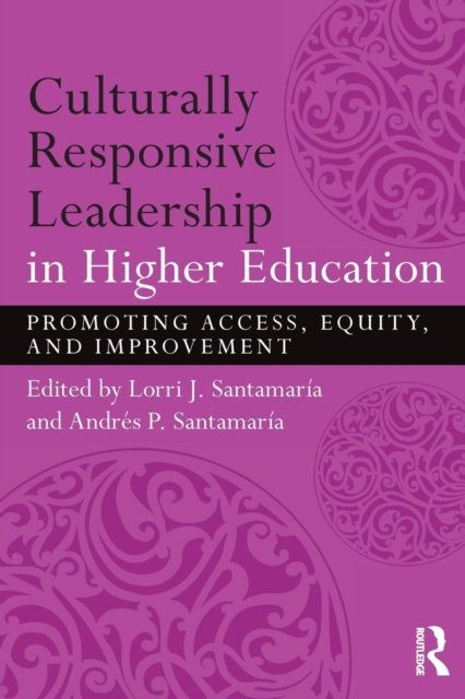 Culturally Responsive Leadership in Higher Education