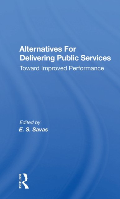 Alternatives For Delivering Public Services