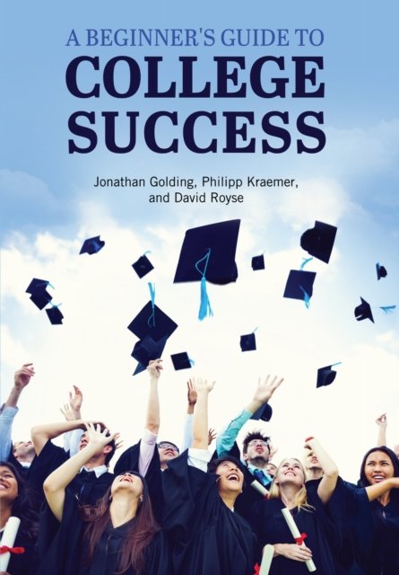 A Beginner''s Guide to College Success