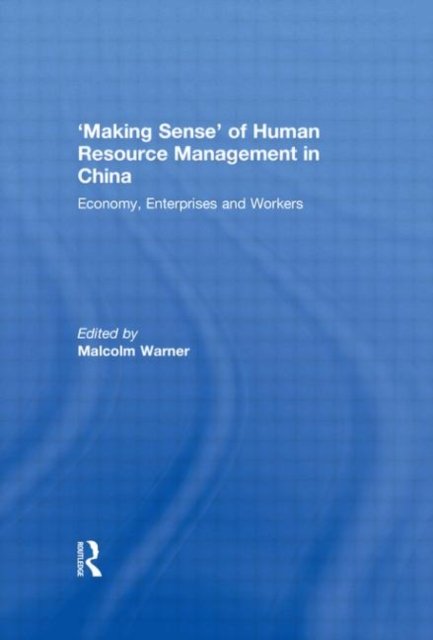 ''Making Sense'' of Human Resource Management in China