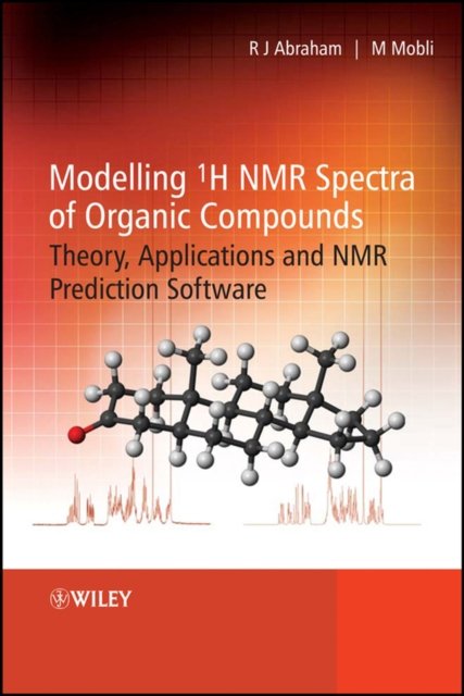 Modelling 1H NMR Spectra of Organic Compounds – Theory Applications and NMR Prediction Software