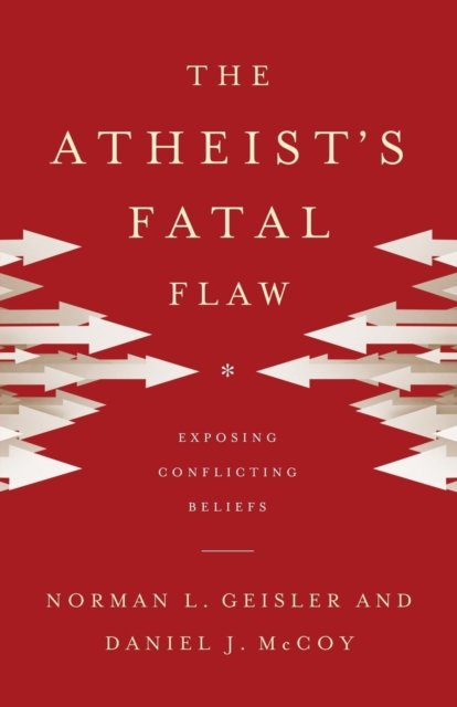 The Atheist`s Fatal Flaw – Exposing Conflicting Beliefs