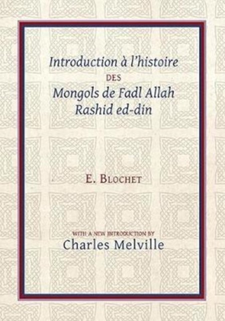 Introduction a L''histoire Des Mongols De Fadl Allah Rashid Ed-din