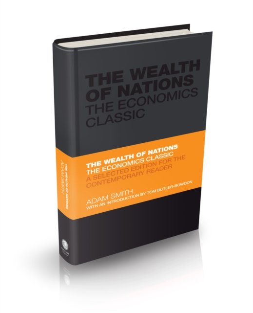The Wealth of Nations – The Economics Classic – A Selected Edition for the Contemporary Reader