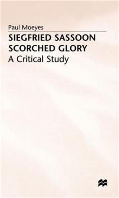 Siegfried Sassoon Scorched Glory