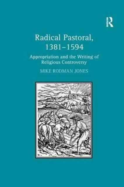 Radical Pastoral, 1381–1594