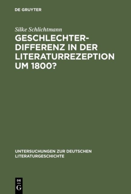 Geschlechterdifferenz in Der Literaturrezeption Um 1800?