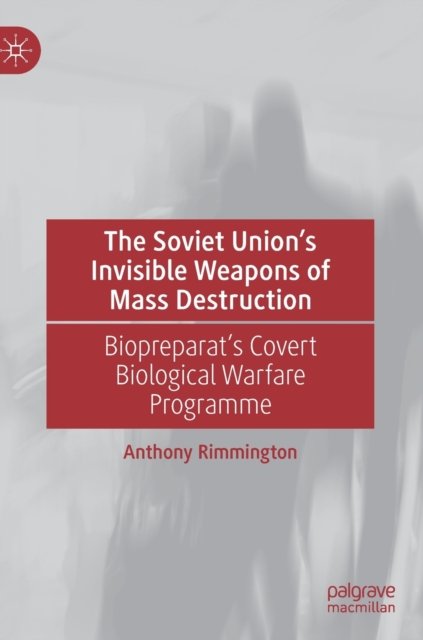 The Soviet Union’s Invisible Weapons of Mass Destruction