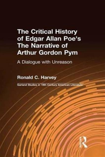 The Critical History of Edgar Allan Poe''s The Narrative of Arthur Gordon Pym