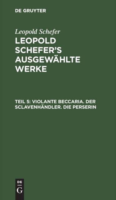 Violante Beccaria. Der Sclavenhändler. Die Perserin