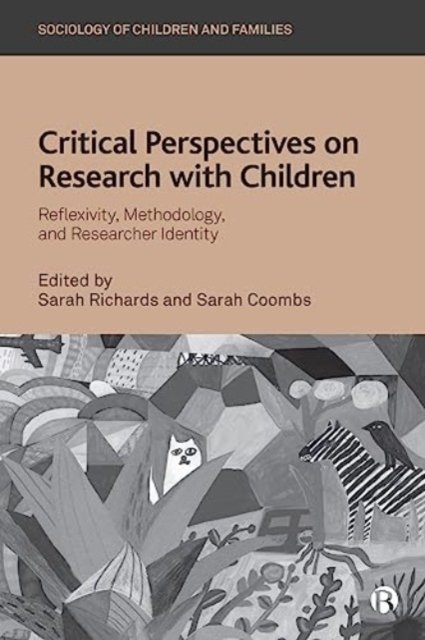Critical Perspectives on Research with Children – Reflexivity, Methodology, and Researcher Identity