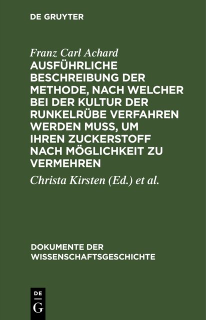 Ausfuhrliche Beschreibung Der Methode, Nach Welcher Bei Der Kultur Der Runkelrube Verfahren Werden Muß, Um Ihren Zuckerstoff Nach Moglichkeit Zu Vermehren