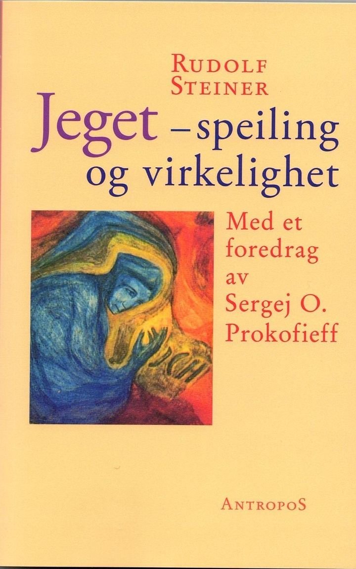 Jeget - speiling og virkelighet - Bologna-foredraget, antroposofiens filosofiske grunnlag