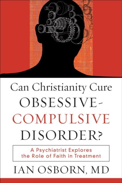 Can Christianity Cure Obsessive-Compulsive Disorder?