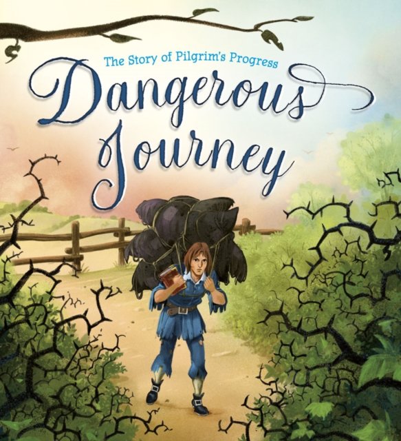 Dangerous Journey – The Story of Pilgrim`s Progress