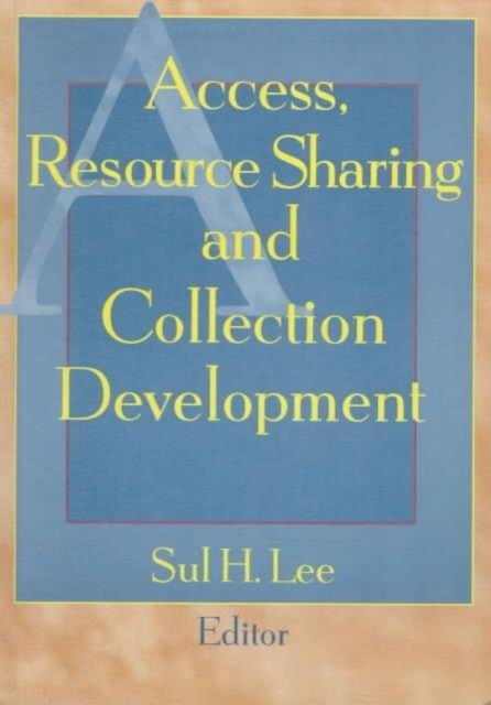 Access, Resource Sharing and Collection Development