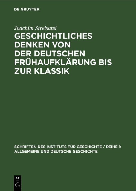 Geschichtliches Denken Von Der Deutschen Fruhaufklarung Bis Zur Klassik