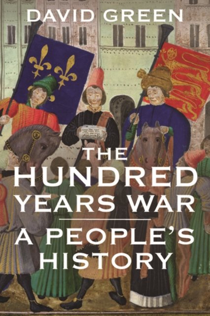 The Hundred Years War – A People`s History
