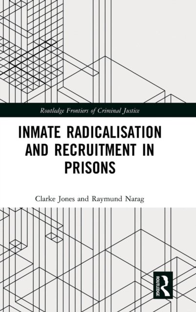 Inmate Radicalisation and Recruitment in Prisons