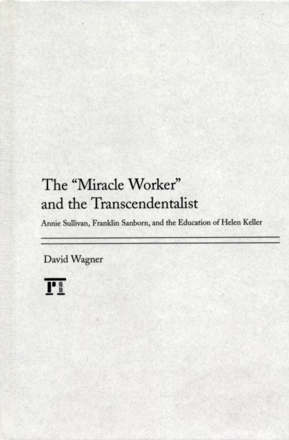 Miracle Worker and the Transcendentalist