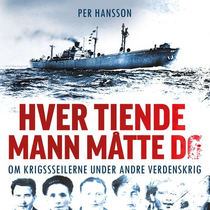 Hver tiende mann måtte dø - om krigsseilerne under andre verdenskrig