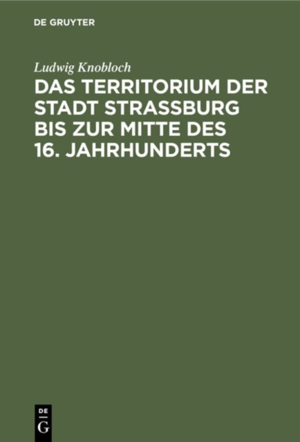 Territorium der Stadt Strassburg bis zur Mitte des 16. Jahrhunderts