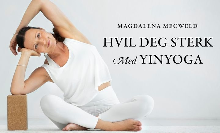 Hvil deg sterk med yinyoga - ro ned nervesystemet, stimulér vagusnerven og finn dyp hvile