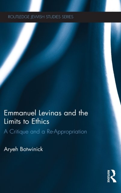 Emmanuel Levinas and the Limits to Ethics