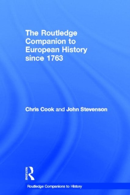 The Routledge Companion To European History Since 1763