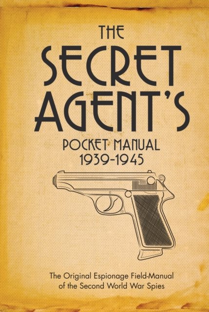 Secret Agent''s Pocket Manual