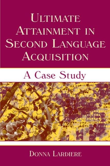 Ultimate Attainment in Second Language Acquisition