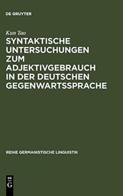 Syntaktische Untersuchungen Zum Adjektivgebrauch in Der Deutschen Gegenwartssprache