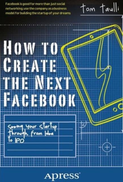How to Create the Next Facebook
