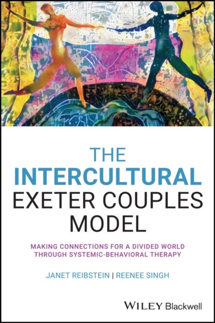 The Intercultural Exeter Couples Model – Making Connections For A Divided World Through Systemic– Behavioural Therapy